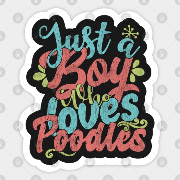 Just A Boy Who Loves Poodles dog Gift product Sticker by theodoros20